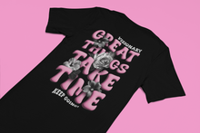 Load image into Gallery viewer, BLACK UNISEX &quot;Great Things Take Time&quot; SHIRT
