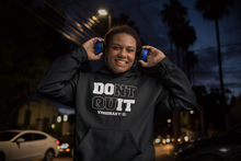 Load image into Gallery viewer, BLACK UNISEX &quot;DONT QUIT&#39;&#39; Hoodie
